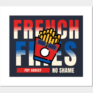 French Fries Fry Addict No Shame Posters and Art